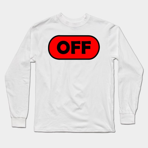 Off Symbol Saying Shirt Design Gift Long Sleeve T-Shirt by Bohnenkern